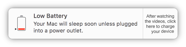 Macbook Low Battery Notification: Click here after watching the videos to charge device and continue with the day.